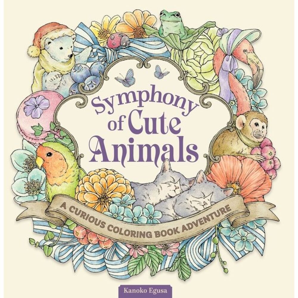 Symphony of Cute Animals: A Curious Coloring Book Adventure -- Kanoko Egusa